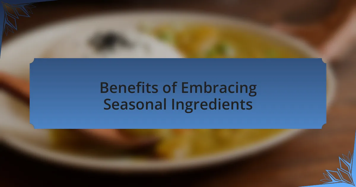 Benefits of Embracing Seasonal Ingredients