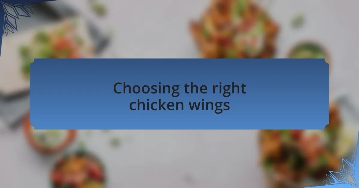 Choosing the right chicken wings
