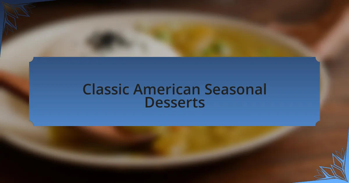 Classic American Seasonal Desserts