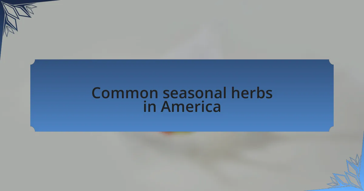 Common seasonal herbs in America