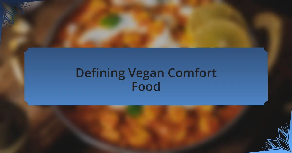 Defining Vegan Comfort Food