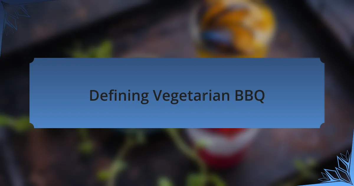 Defining Vegetarian BBQ