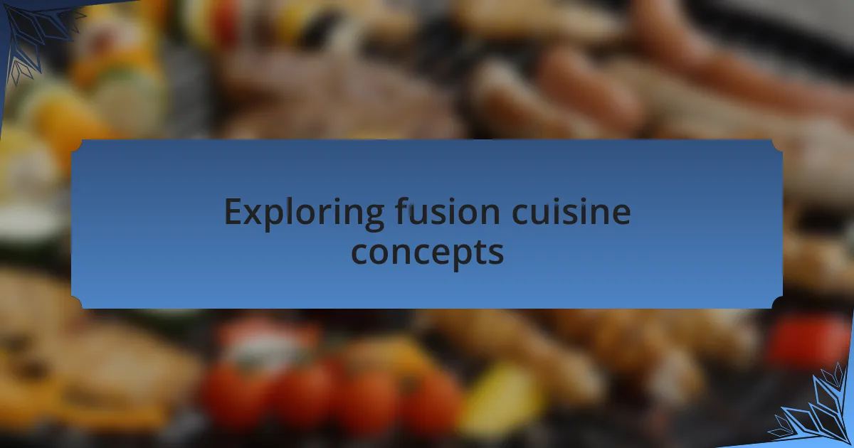 Exploring fusion cuisine concepts
