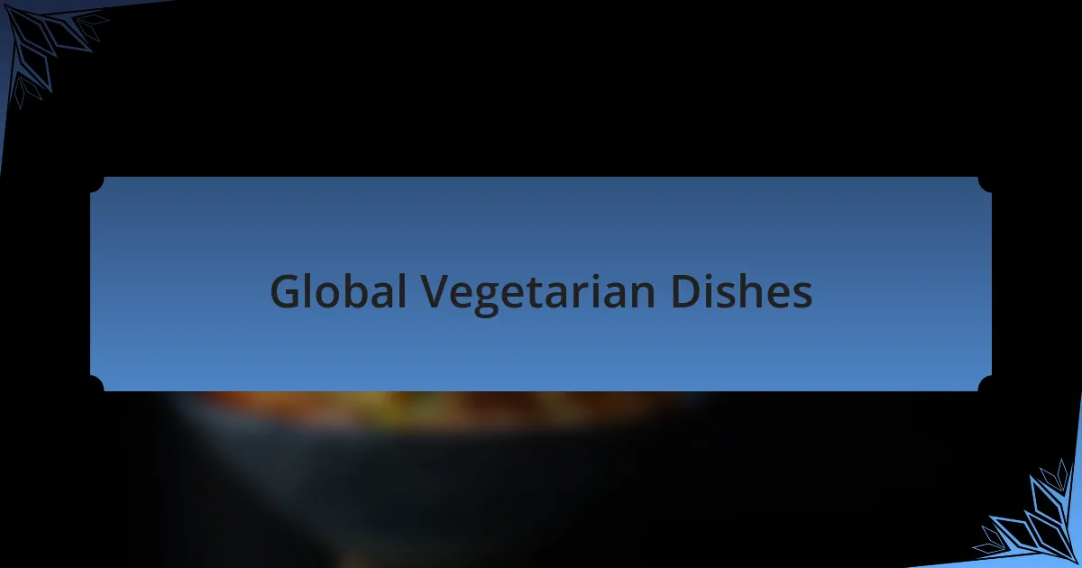 Global Vegetarian Dishes