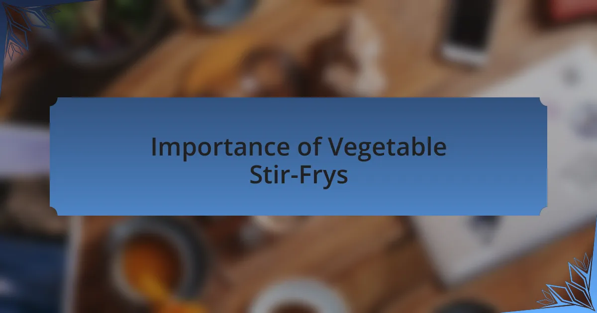 Importance of Vegetable Stir-Frys