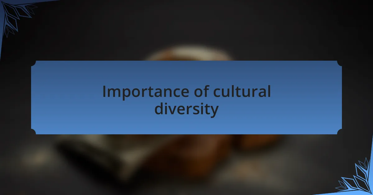 Importance of cultural diversity