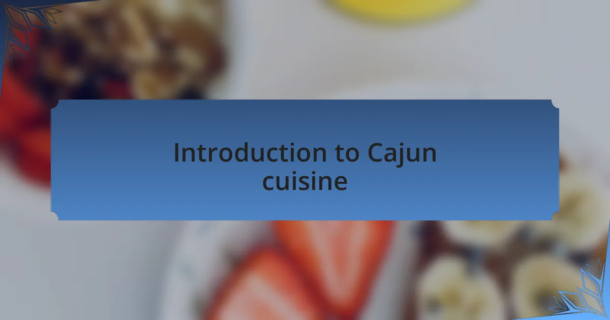 Introduction to Cajun cuisine