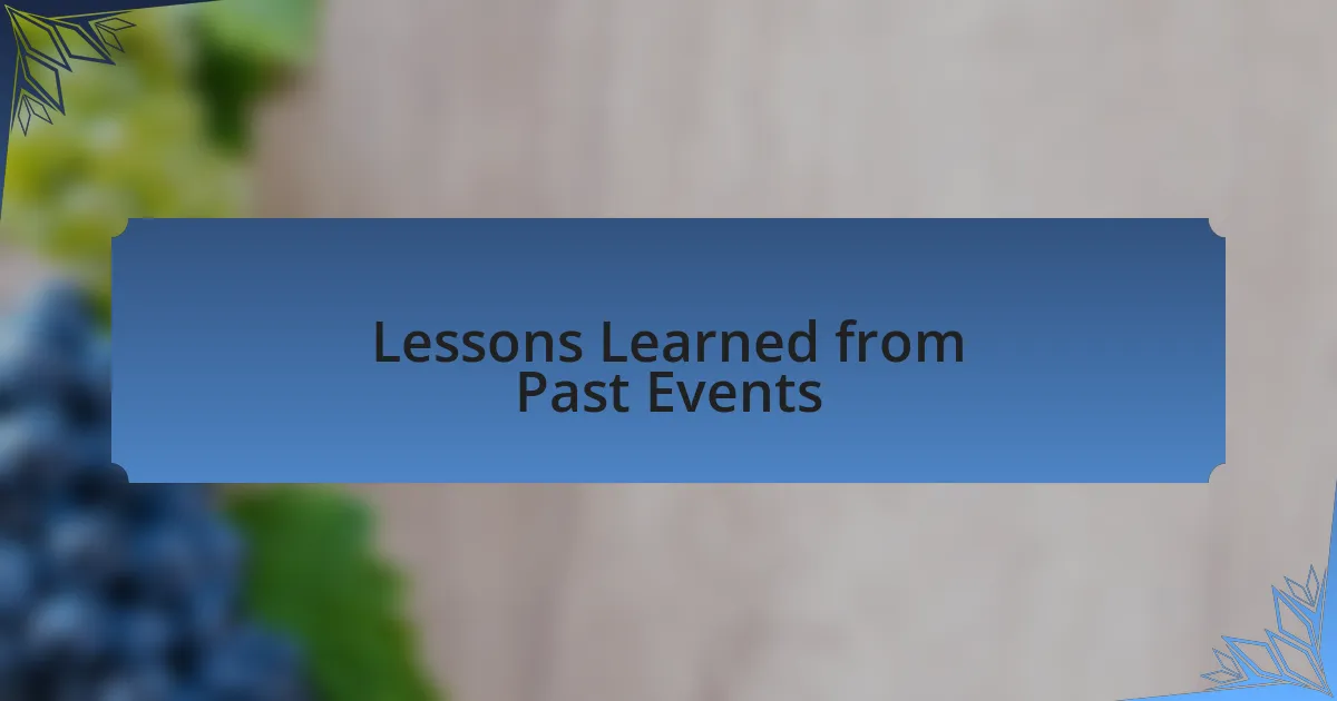 Lessons Learned from Past Events