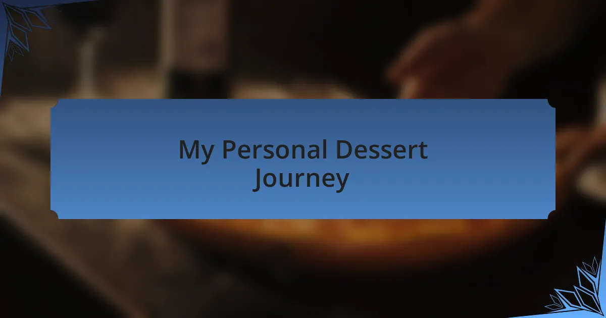 My Personal Dessert Journey