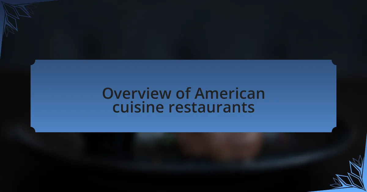 Overview of American cuisine restaurants