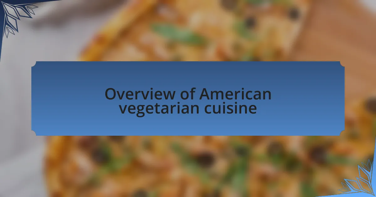 Overview of American vegetarian cuisine