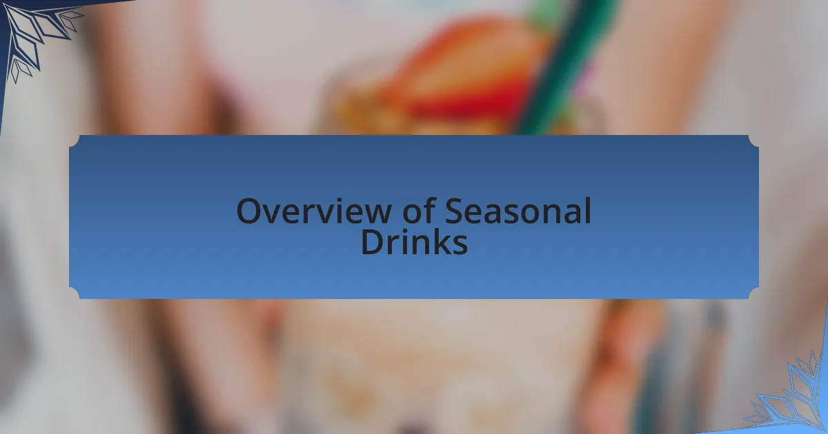 Overview of Seasonal Drinks