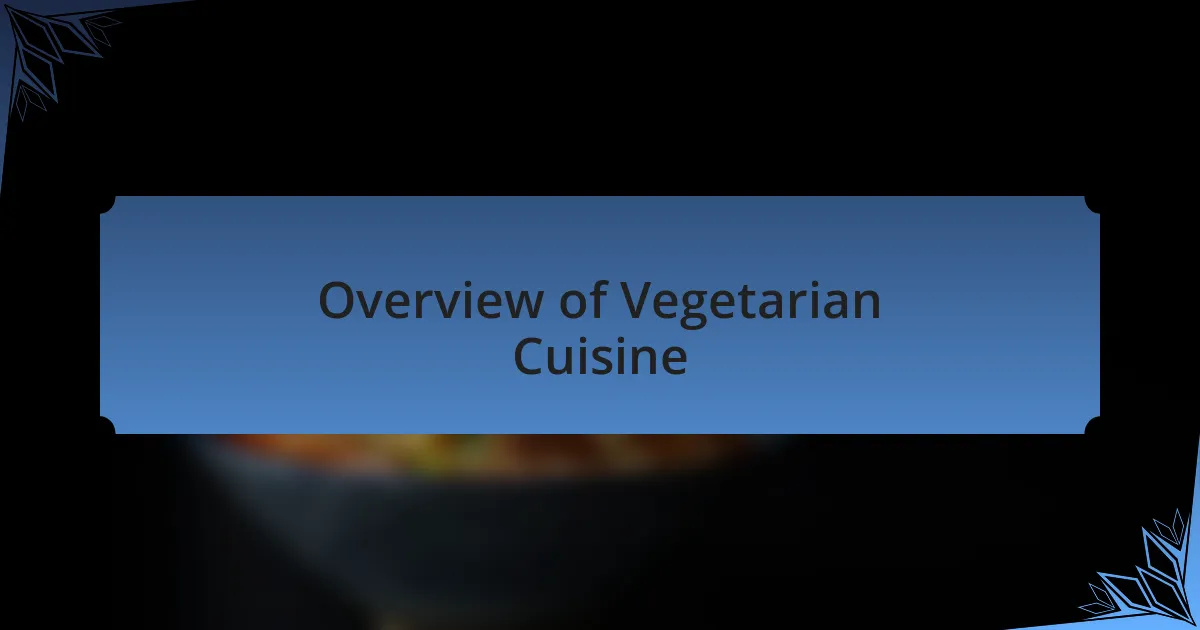 Overview of Vegetarian Cuisine