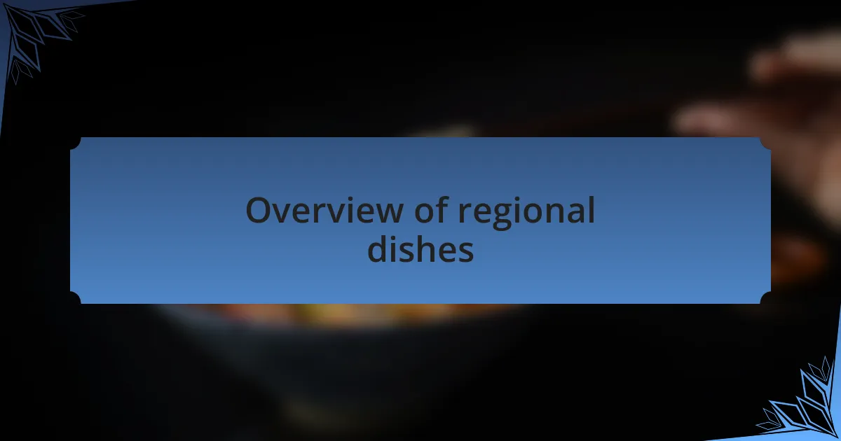 Overview of regional dishes