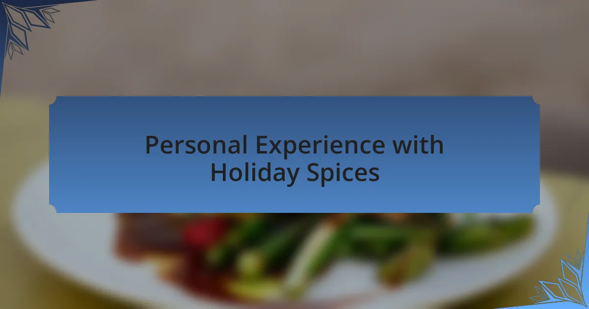 Personal Experience with Holiday Spices