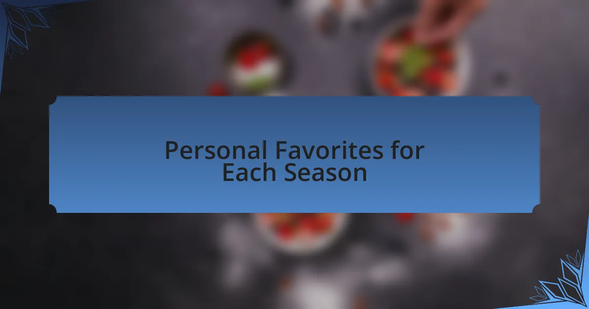 Personal Favorites for Each Season