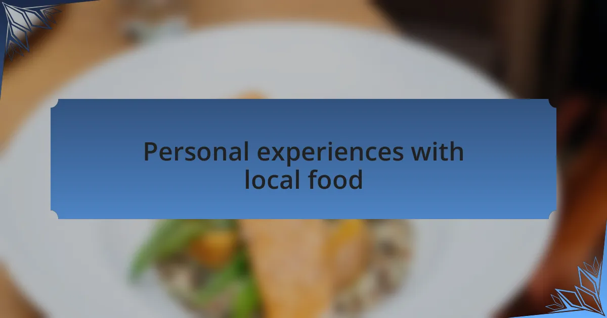 Personal experiences with local food