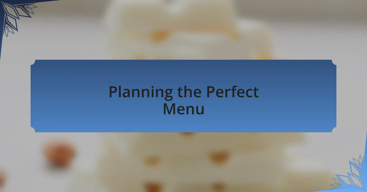 Planning the Perfect Menu