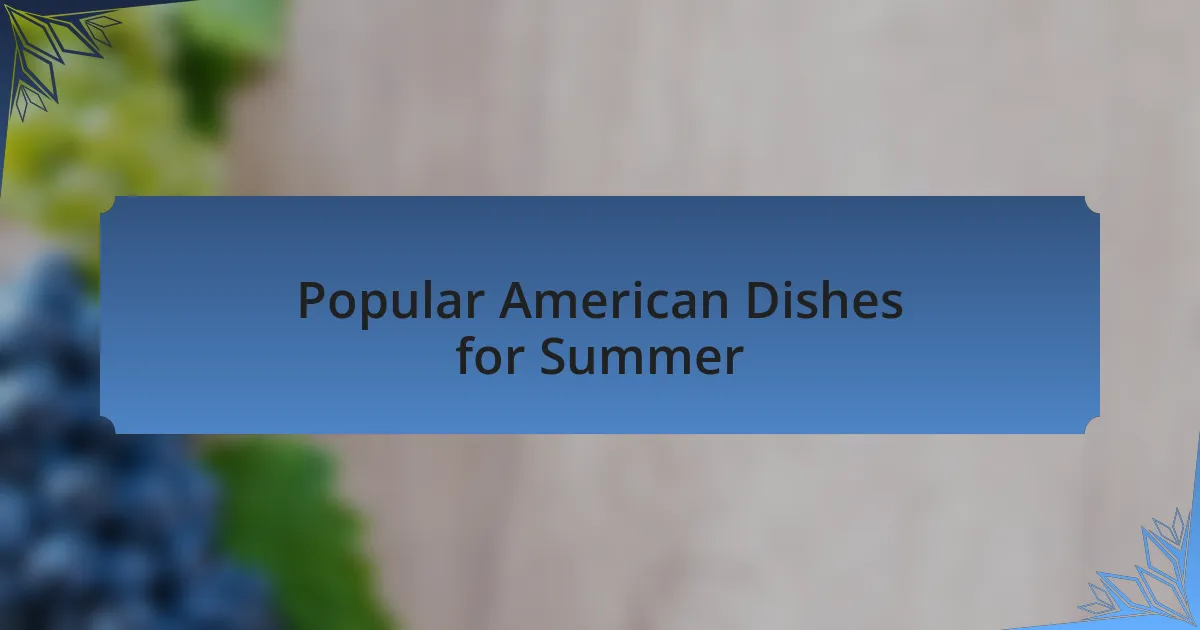 Popular American Dishes for Summer