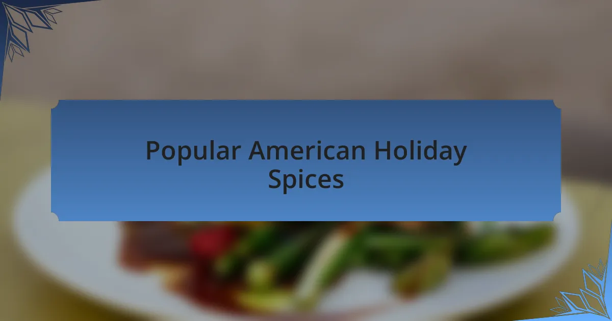 Popular American Holiday Spices