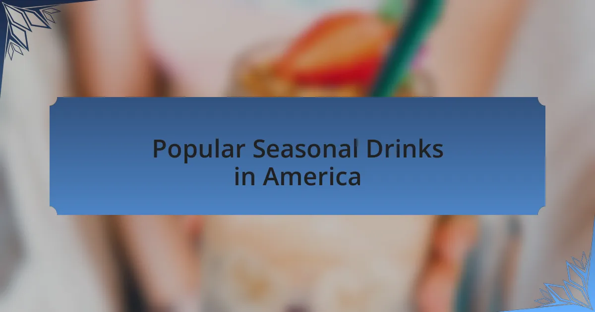 Popular Seasonal Drinks in America