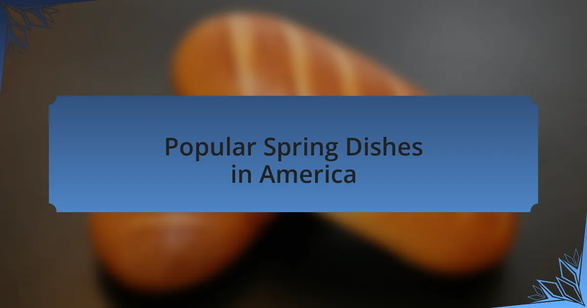 Popular Spring Dishes in America