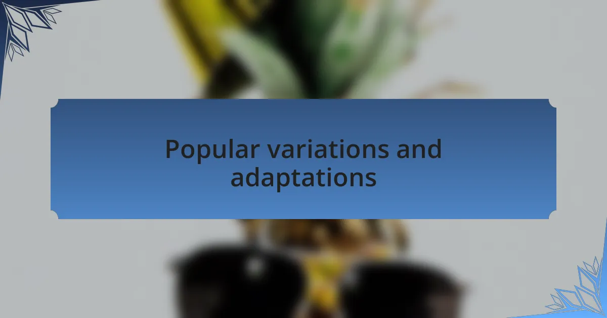 Popular variations and adaptations