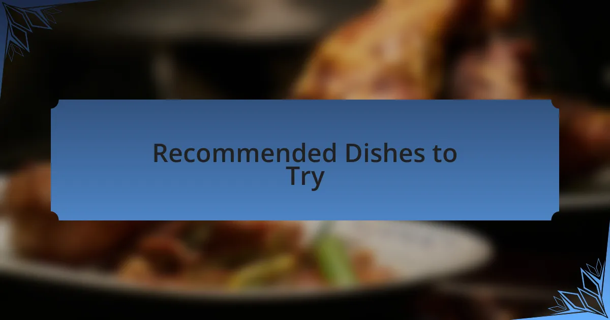 Recommended Dishes to Try