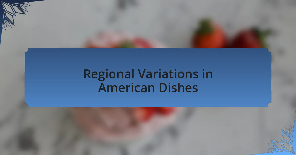 Regional Variations in American Dishes