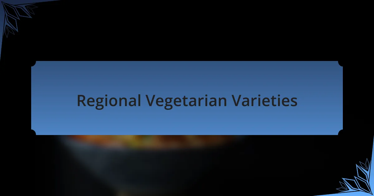 Regional Vegetarian Varieties