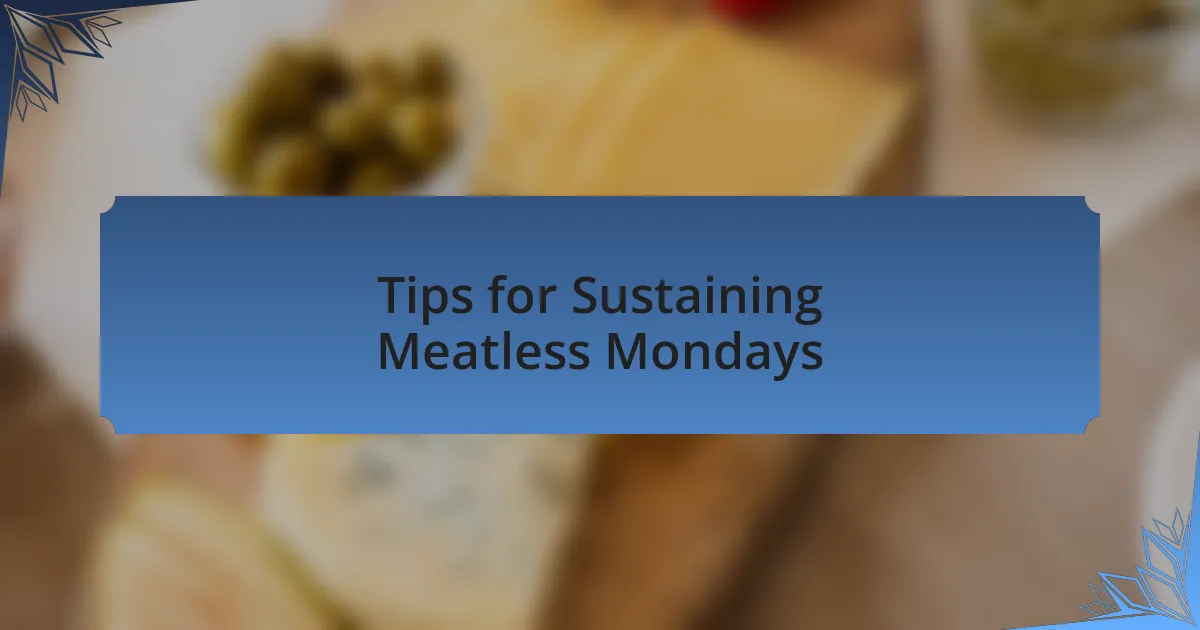 Tips for Sustaining Meatless Mondays