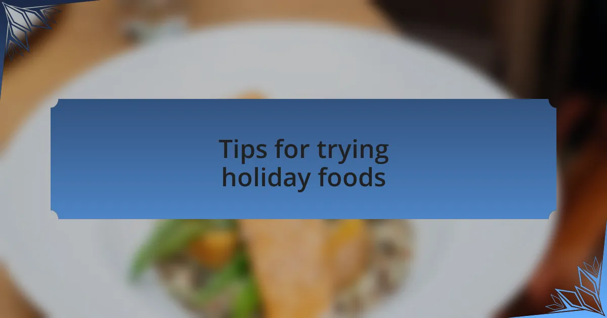 Tips for trying holiday foods