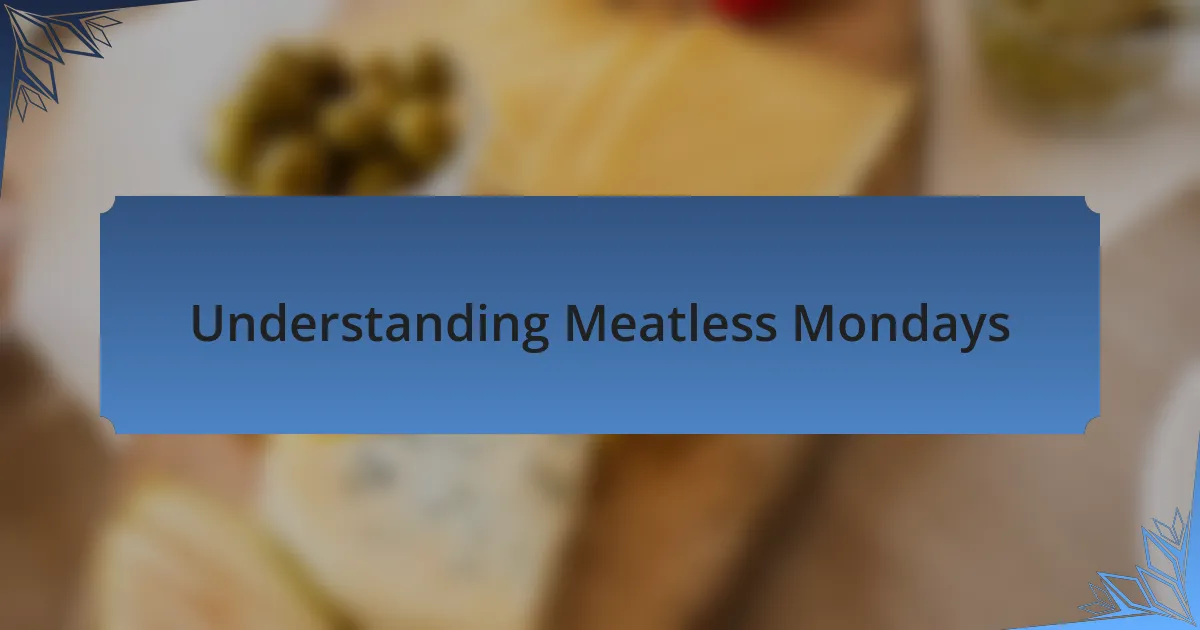 Understanding Meatless Mondays