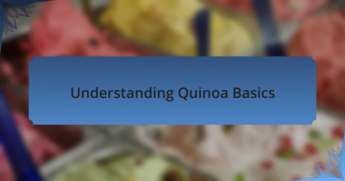 Understanding Quinoa Basics